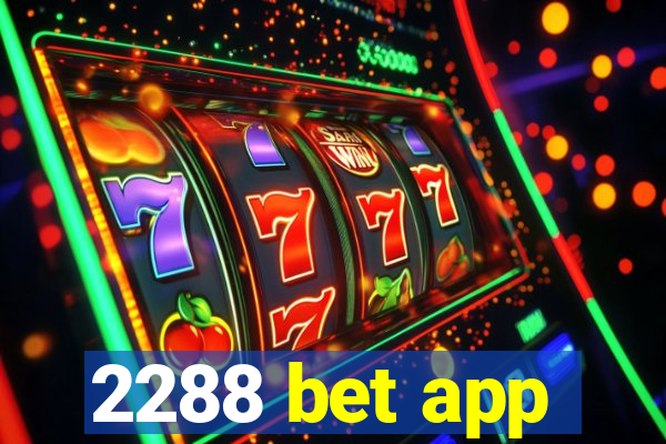 2288 bet app