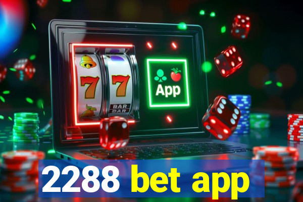 2288 bet app