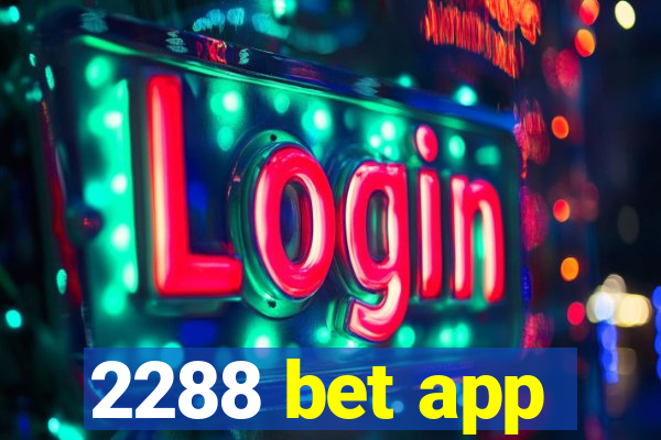 2288 bet app