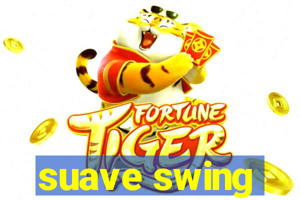 suave swing