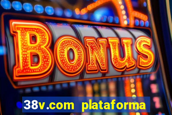 38v.com plataforma de jogos