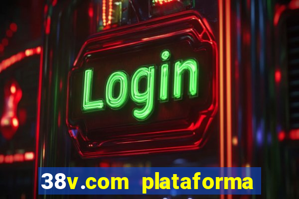 38v.com plataforma de jogos