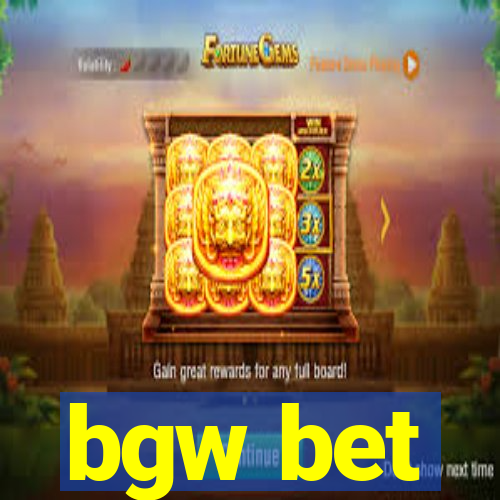 bgw bet