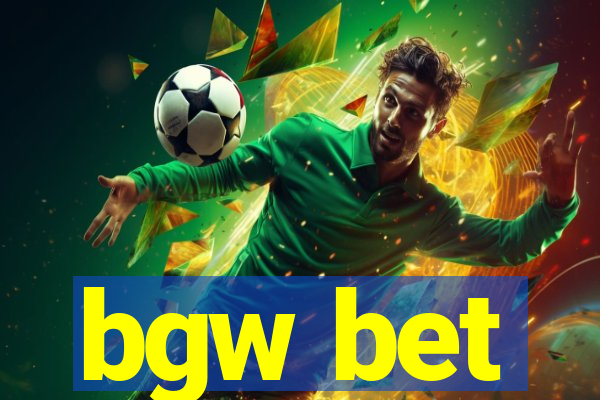 bgw bet