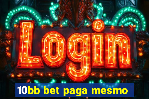 10bb bet paga mesmo