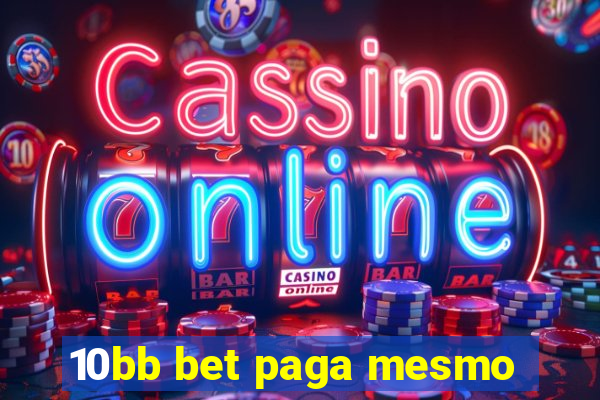 10bb bet paga mesmo