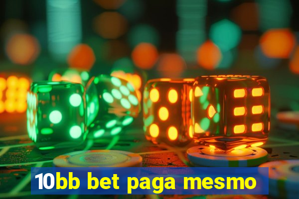 10bb bet paga mesmo