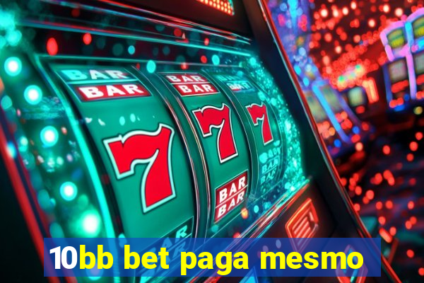 10bb bet paga mesmo