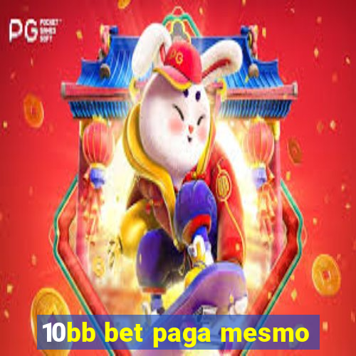 10bb bet paga mesmo