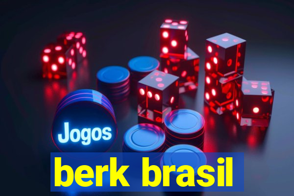 berk brasil