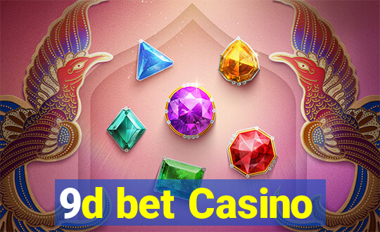 9d bet Casino