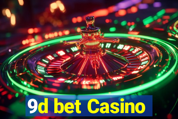 9d bet Casino