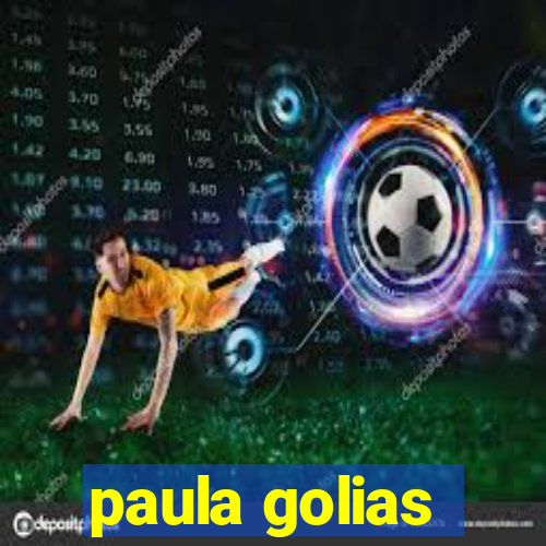 paula golias