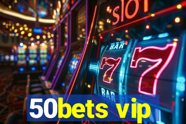 50bets vip