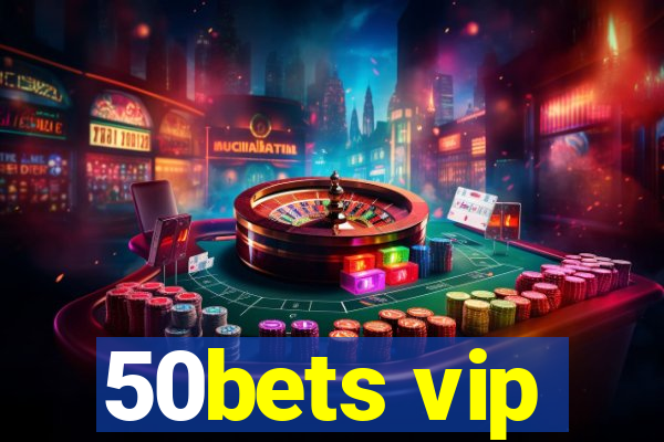 50bets vip