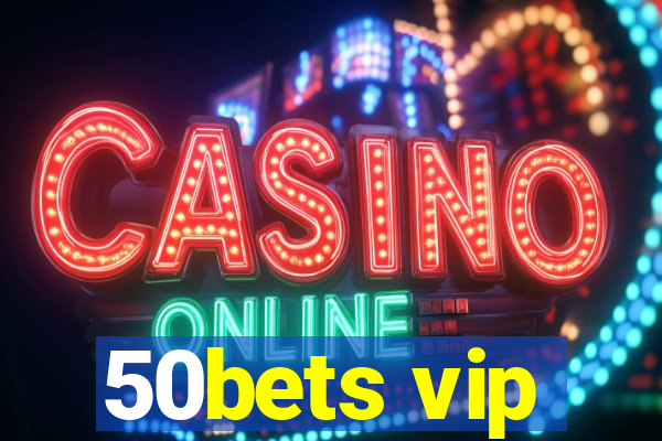 50bets vip