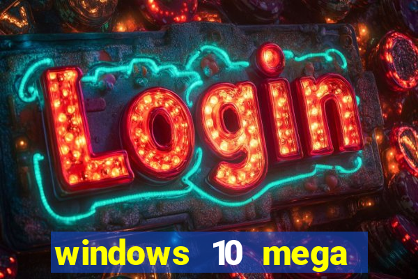 windows 10 mega lite premium download