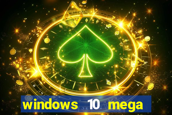 windows 10 mega lite premium download