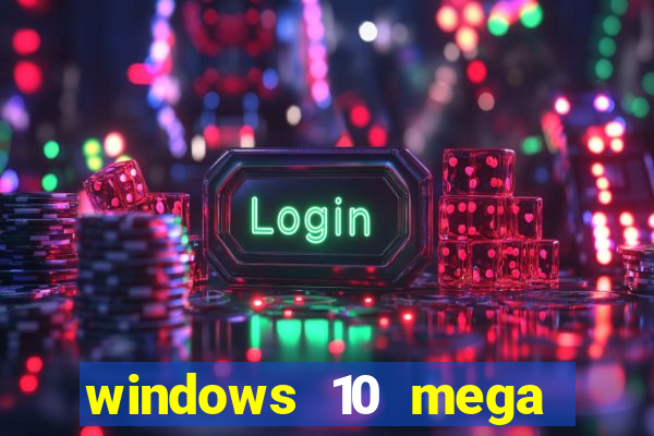 windows 10 mega lite premium download