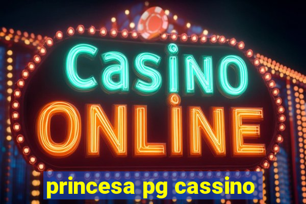 princesa pg cassino