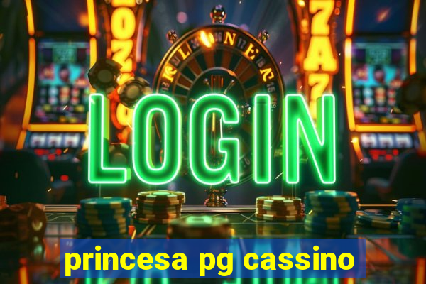 princesa pg cassino