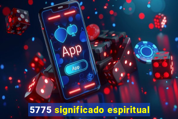 5775 significado espiritual