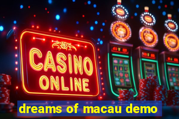 dreams of macau demo