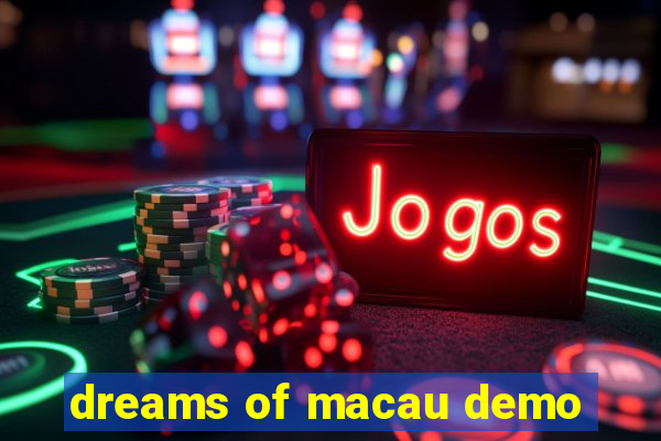 dreams of macau demo