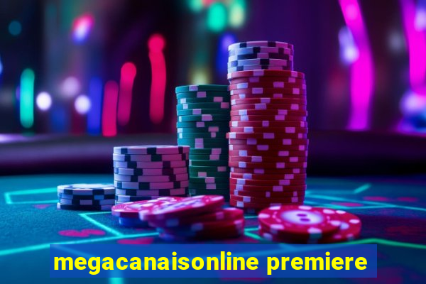 megacanaisonline premiere