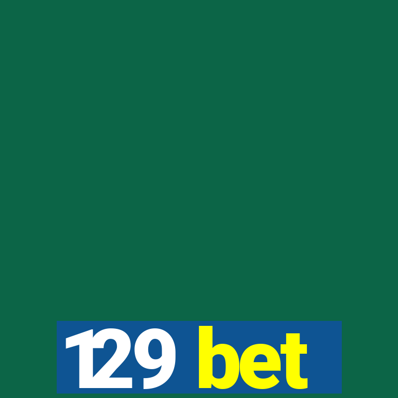 129 bet