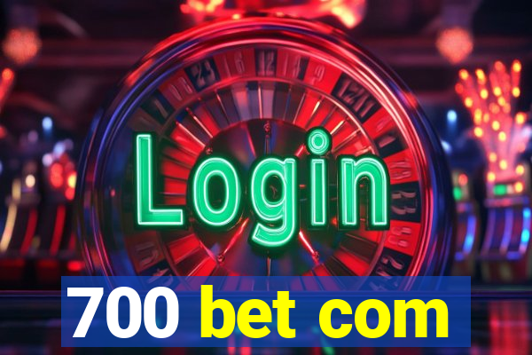 700 bet com