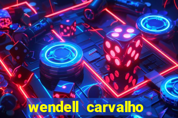 wendell carvalho reclame aqui