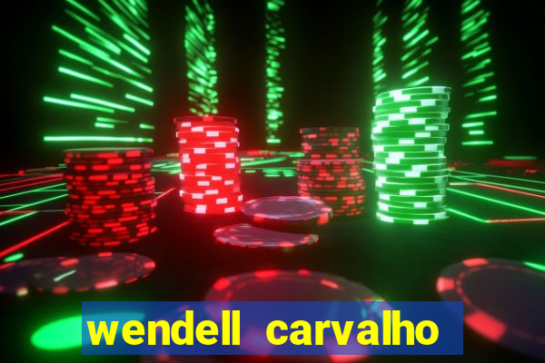 wendell carvalho reclame aqui