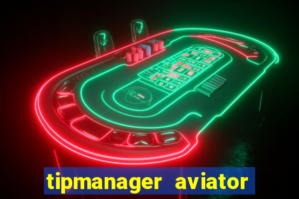 tipmanager aviator aposta ganha