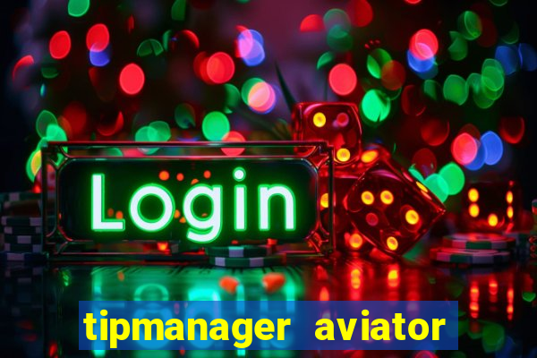 tipmanager aviator aposta ganha