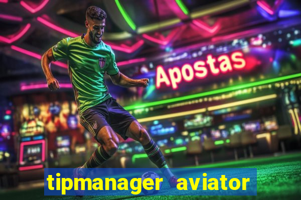 tipmanager aviator aposta ganha