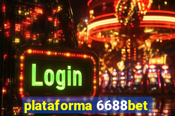 plataforma 6688bet