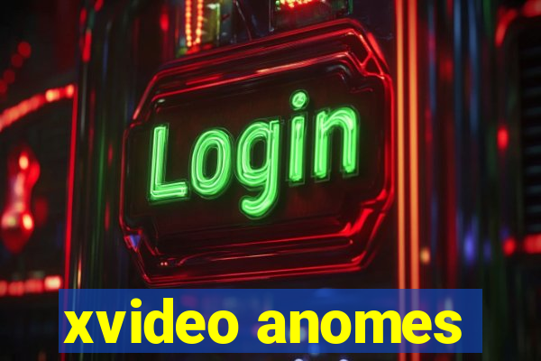 xvideo anomes