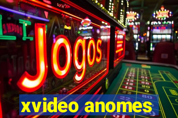 xvideo anomes