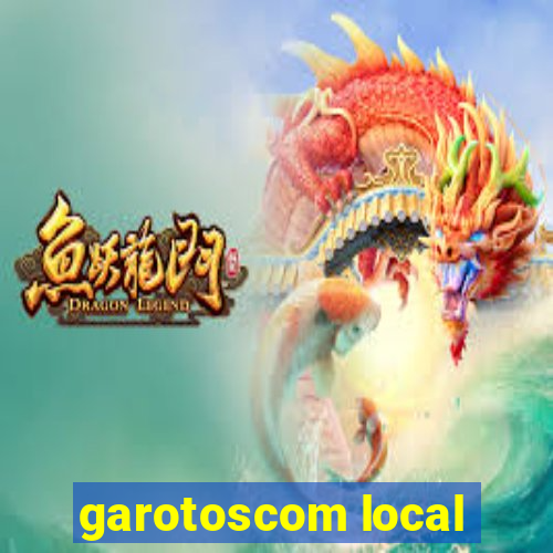 garotoscom local