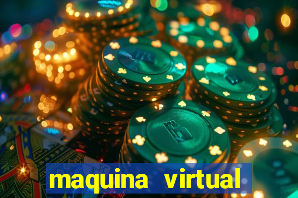 maquina virtual para jogar