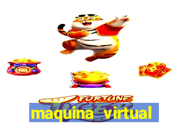 maquina virtual para jogar