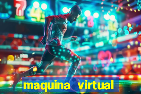 maquina virtual para jogar