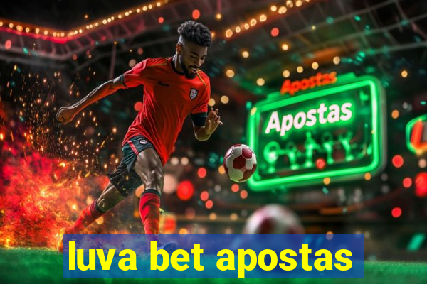 luva bet apostas