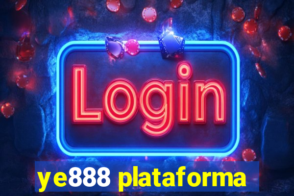 ye888 plataforma