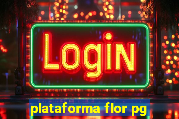 plataforma flor pg