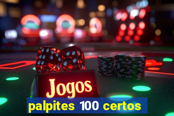 palpites 100 certos