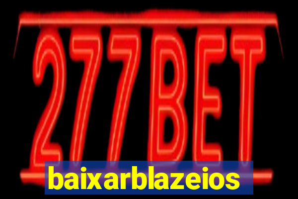 baixarblazeios