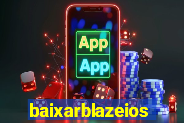 baixarblazeios