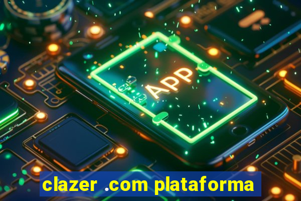 clazer .com plataforma